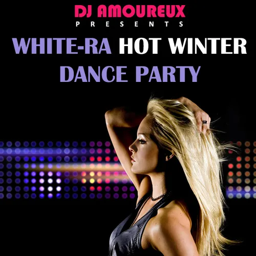 [2011-12-04] White-Ra Hot Winter Dance Party (House)