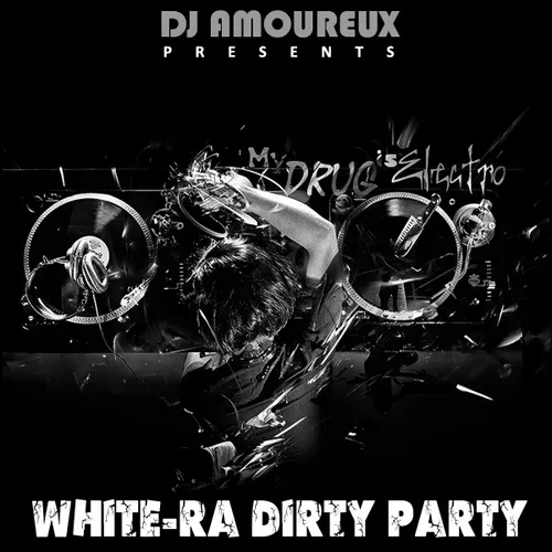 [2011-12-11] White-Ra Dirty Party vol.1 (House)
