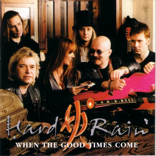 When The Good Times Come (spin off group Hard Rain)