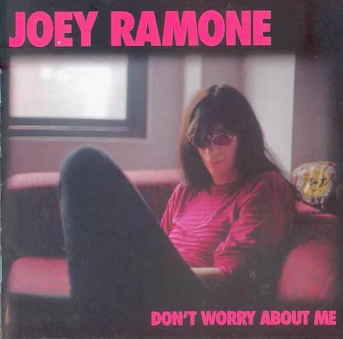 Joey Ramone - Don't Worry About Me